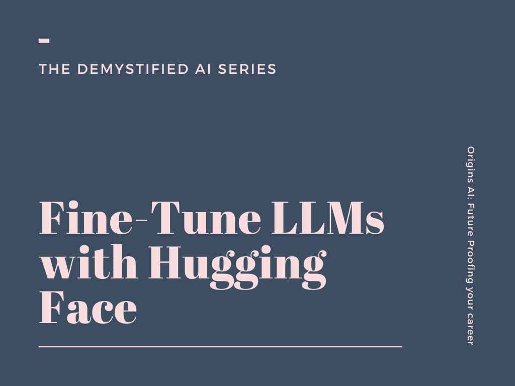 How to Fine-Tune LLMs with Hugging Face