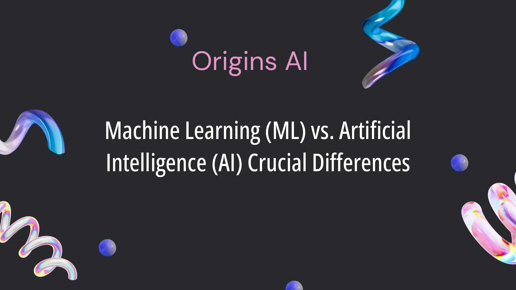 Machine Learning (ML) vs. Artificial Intelligence (AI)  Crucial Differences